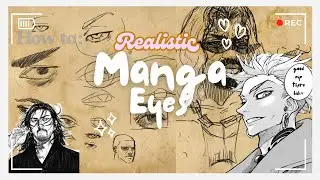 HOW TO DRAW BETTER MANGA EYES - REALISTIC - STYLIZED
