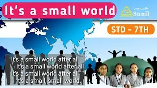 It's a small world : 7th Standard :Let's Sing the Poem #LearnwithSunil