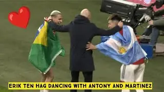 ❤️ Erik Ten Hag Dancing with Antony and Lisandro Martinez