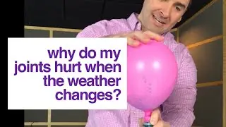 Why do my joints hurt when the weather changes?