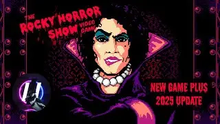 The Rocky Horror Show Video Game [New Game Plus | 2025 Update | Full Playthrough]