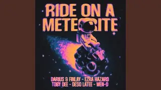 Ride On a Meteorite (Extended Mix)