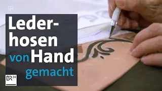 Traditionelle Lederhosen in Handarbeit | Abendschau | BR24