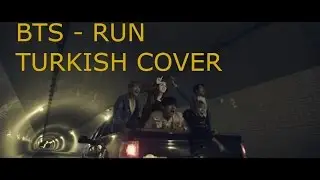 BTS - Run Turkish/Türkçe Cover