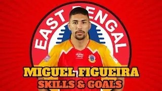 Miguel Figueira Skills & Goals ⚽💥| East Bengal FC New Signing | Miguel Figueira #eastbengal #isl2025