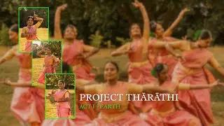 PROJECT THĀRĀTHI | ACT I - EARTH | SHAIL.ART | VERA LEVEL PRODUCTIONS