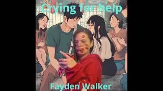 Crying For Help - Fayden Walker