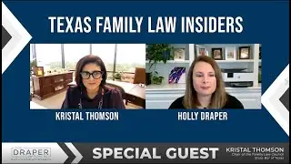 Kristal Thomson | An Exclusive Look Into The Family Law Section Of The State Bar of Texas