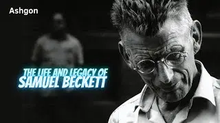 The Life and Legacy of Samuel Beckett