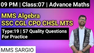 09 PM | Class:07 | MMS Algebra | Type: 19 + 