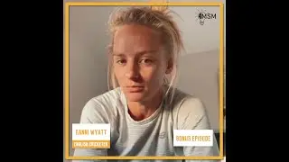 M.S.M - Bonus Episode - Danielle Wyatt