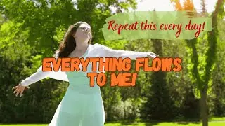 EVERYTHING FLOWS TO ME | Affirmation Song for Abundance, Alignment & Manifestation| Repeat every day