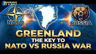 Why Greenland Is the Key to the NATO vs Russia War