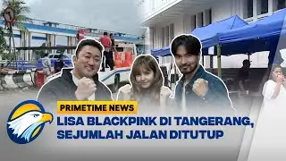 Lisa Blackpink Syuting Film, sejumlah Jalan Ditutup  - [Primetime News]