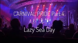 CARNIVAL PRIDE *NEW* &ldquo;LAZY SEA DAY&rdquo; vlog series PART 4