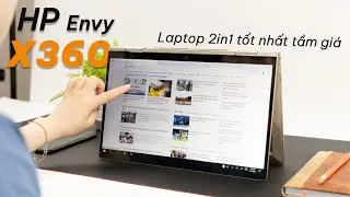 HP Envy 13 X360 - Laptop 2 in 1 tốt nhất trong tầm giá dưới 20 triệu | Review