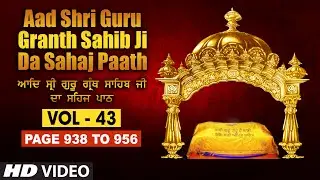 Aad Sri Guru Granth Sahib Ji Da Sahaj Paath (Vol - 43) | Page No. 938 to 956 | Bhai Pishora Singh Ji