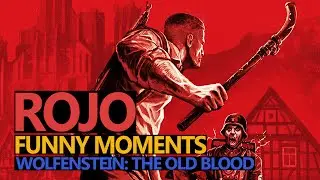 Funny Moments #70: WOLFENSTEIN THE OLD BLOOD (Rojo & Urhara)