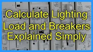 Calculate Lighting Load and Breakers Explained Simply