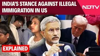 US Immigration | Explained: India's Stance Against Illegal Immigration In US | S Jaishankar