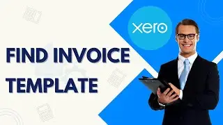 How to Find Xero Invoice Template | Easy Tutorial 2026