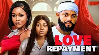LOVE REPAYMENT - UCHE MONTANA, RUTH KADIRI, STEPHEN ODIMGBE 2026 NEW NOLLYWOOD NIGERIAN MOVIE