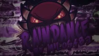 Raindance 100% by Milos482 (Extreme Demon) | Geometry Dash