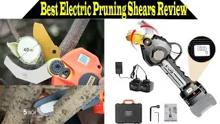 Top 5 Best Electric Pruning Shears 2023