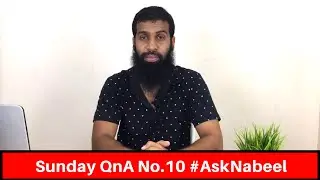 Sunday QnA no 10 AskNabeel |