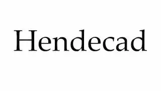How to Pronounce Hendecad
