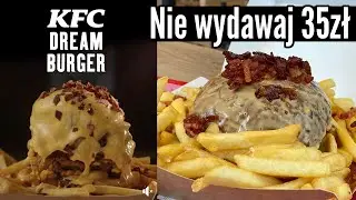 KFC Dream Burger - 35 zł wydaj na cos innego!