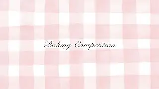 Episode 1: Bucket List/Baking Competition 🍪 