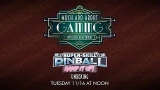 Much Ado About Gaming: Unboxing SUPER-SKILL PINBALL: RAMP IT UP!