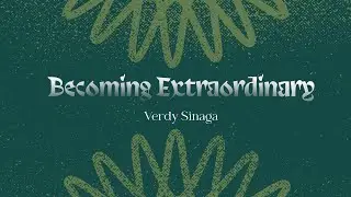 Becoming Extraordinary | Verdy Sinaga