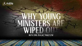 The Poimen | Why Young Ministers Are Wiped Out | Rev. Dr. Isaac Nkuusi