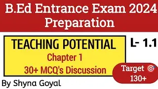 B.Ed Entrance Exam 2024 Preparation|Teaching Potential MCQ's |By Shyna Goyal