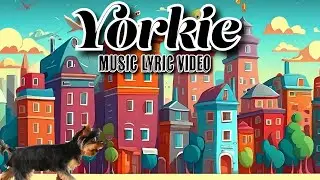 Yorkie | Music Lyric Video