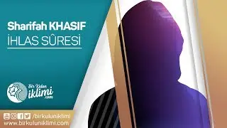 İhlas Suresi - Sharifah KHASIF - Kalp Titreten Ses
