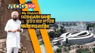 My District Fatehgarh Sahib | Vlog 05 | Bobby Gill