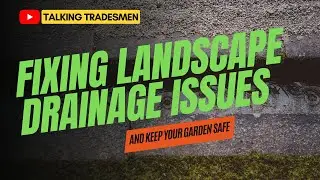 How To Fix Landscape Drainage Issues
