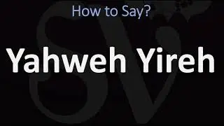 How to Pronounce Yahweh Yireh? (CORRECTLY)