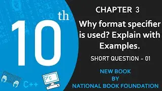 Why Format Specifier is Used? (Lect-36) | Class 10 Computer Science New Book Chapter 3