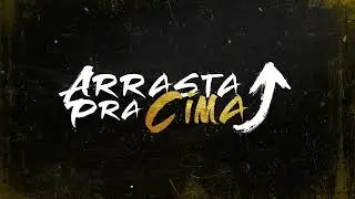 Lyric video - Arrasta pra cima - DaNorte Records