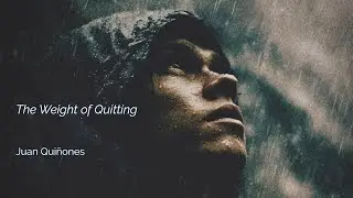 The Weight of Quitting by Juan Qui&ntilde;ones