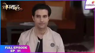 Bepannaah | Full Episode Ep. 51 | The ultimate test for Aditya and Zoya | Colors TV