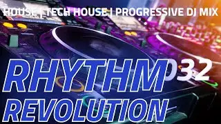 House Music | Melodic House | Tech House | Rhythm Revolution 032 | DJ Mix