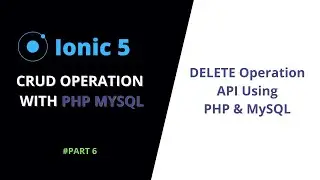 #6 DELETE Operation API PHP MySQL | Ionic 5 PHP MySQL CRUD Operations | Ionic 5 Tutorials
