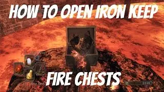 DARK SOULS 2 SotFS - How to open Iron Keep fire Chests