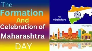 The formation and celebratation of Maharashtra day | Foundation of Maharashtra | Maharashtra day |