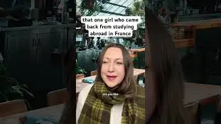 That girl who just came back from studying abroad in Paris #studyabroad #france #paris #funny #skit